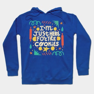 Just here for the cookies Hoodie